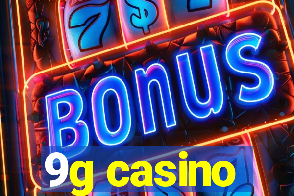 9g casino